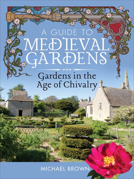 Title details for A Guide to Medieval Gardens by Michael Brown - Available